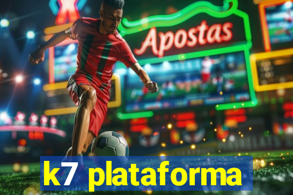 k7 plataforma